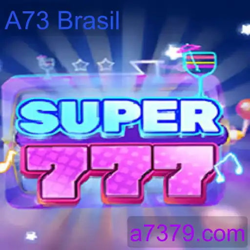 Super777: Inovação e Entretenimento com A73 Brasil